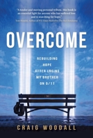Overcome : Rebuilding Hope after Loss On 9/11 1970582324 Book Cover