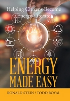 Energy Made Easy : Helping Citizens Become Energy-Literate 1796049840 Book Cover