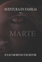 AVENTURA EN FAMILIA: MARTE, PRIMERA PARTE (Spanish Edition) B0DHVV6914 Book Cover