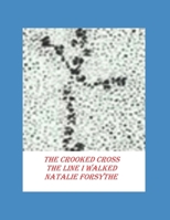 The Crooked Cross The Line I Walked 1670153304 Book Cover
