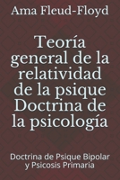 Teoría general de la relatividad de la psique Doctrina de la psicología: Doctrina de Psique Bipolar y Psicosis Primaria B08P4LJF4M Book Cover