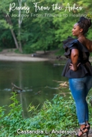 Rising From the Ashes: A Journey From Trauma to Healing B09GCM75ZB Book Cover