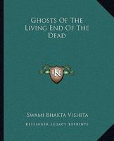 Ghosts Of The Living End Of The Dead 142532424X Book Cover