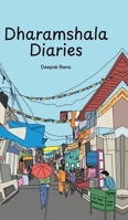 Dharamshala Diaries: Stories from the Himalayan Town: Stories from the Himalayan Town B0DHDBTPH5 Book Cover