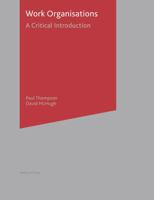 Work Organisations: Critical introduction 0333949919 Book Cover