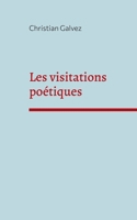 Les visitations poétiques 2322469203 Book Cover