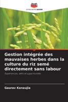 Gestion intégrée des mauvaises herbes dans la culture du riz semé directement sans labour: Expériences, défis et opportunités (French Edition) 6206817318 Book Cover