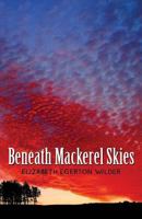 Beneath Mackerel Skies 0989387135 Book Cover