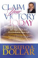 Claim Your Victory Today: 10 Steps That Will Revolutionize Your Life 0446580058 Book Cover