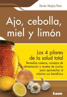 Ajo, cebolla, miel y limón: Sus increíbles poderes terapéuticos 9876349066 Book Cover