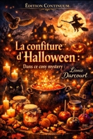 La confiture d'halloween: Dans ce cosy mystery Halloween, des pots scellés à la cire noire réveillent un pacte. (French Edition) B0FS1GCZC2 Book Cover