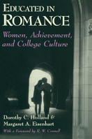 Educated in Romance: Women, Achievement, and College Culture 0226349446 Book Cover