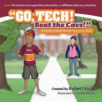 Go, Tech! Beat the Cavs! 0996709908 Book Cover