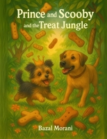 Prince and Scooby and the Treat Jungle (Prince and Scooby Adventures) B0FHLNHTLK Book Cover
