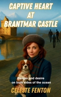 Captive Heart at Brantmar Castle: Book Two in the Mysteries of a Heart series B0FZP2CS3J Book Cover