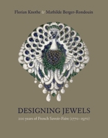 Designing Jewels: 200 Years of French Savoir-Faire (1770-1970) 9887470902 Book Cover