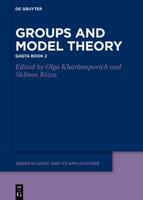 Groups and Model Theory: GAGTA BOOK 2 (De Gruyter Logic and Its Applications, 10) 3110719665 Book Cover