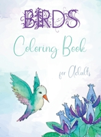 Birds Coloring Book for Adults: Stress Relieving Designs for Adults Relaxation, Adult Bird Coloring Books, Birds Coloring 1701337347 Book Cover