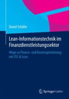 Lean-Informationstechnik im Finanzdienstleistungssektor: Wege zu Prozess- und Kostenoptimierung mit ITIL & Lean 3658069880 Book Cover