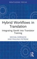 Hybrid Workflows in Translation : Integrating GenAI into Translator Training 1032862092 Book Cover