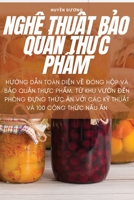 NghỆ ThuẬt BẢo QuẢn ThỰc PhẨm 1783572930 Book Cover