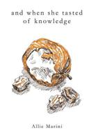 And When She Tasted of Knowledge 0996617256 Book Cover