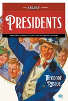 Presidents : Imaginary Moments in the Lives of America's Great 1618278908 Book Cover