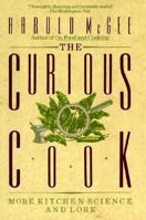 The Curious Cook: More Kitchen Science and Lore 0020098014 Book Cover