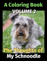 The Thoughts of My Schnoodle: A Coloring Book Volume 2 B08B35X4D5 Book Cover