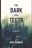 The Dark Has Teeth... 1794369465 Book Cover