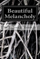 Beautiful Melancholy 1546397108 Book Cover