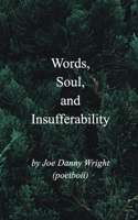 Words, Soul, and Insufferability 1714966690 Book Cover