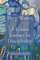 Deep Waters: A Lenten Journey in Discipleship 0646742817 Book Cover