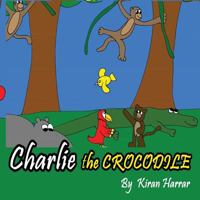 Charlie the Crocodile 1717530621 Book Cover