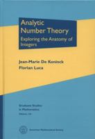 Analytic Number Theory: Exploring the Anatomy of Integers 0821875779 Book Cover