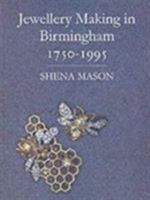 Jewellery Making in Birmingham 1750-1995 1860770797 Book Cover