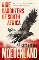 Moederland: Nine Daughters of South Africa 1399810790 Book Cover