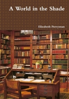 A World in the Shade 1300839589 Book Cover