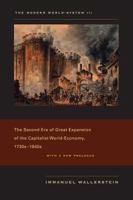 The Modern World-System III: The Second Era of Great Expansion of the Capitalist World-Economy, 1730s-1840s (Studies in Social Discontinuity) 0520267591 Book Cover