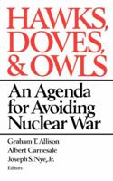 Hawks, Doves and Owls: Agenda for Avoiding Nuclear War 0393303292 Book Cover