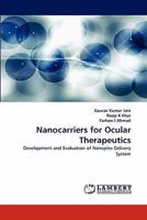 Nanocarriers for Ocular Therapeutics: Development and Evaluation of Nanoplex Delivery System 3843358826 Book Cover