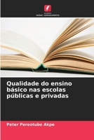 Qualidade do ensino básico nas escolas públicas e privadas (Portuguese Edition) 6208152720 Book Cover