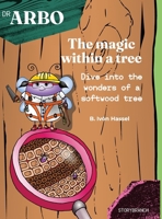 The magic within a tree: Dive into the wonders of a softwood tree 9199038196 Book Cover