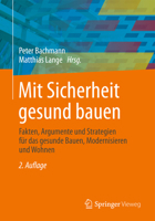 Mit Sicherheit Gesund Bauen: Fakten, Argumente Und Strategien Fr Das Gesunde Bauen Und Wohnen 3834825220 Book Cover