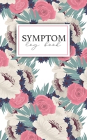 Symptom Log book: Personal Health Record Keeper  Symptom 6 Months Undated Portable Dairy Daily Food Intake Journal Log book 1692378953 Book Cover