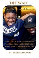 The Wait: Men's Devotional Journal B0FSLTBQ73 Book Cover
