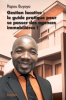 Gestion locative: le guide pratique pour se passer des agences immobilières ! (French Edition) 2414388684 Book Cover