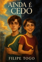 Ainda é cedo (Portuguese Edition) B0FHZ8YBKM Book Cover