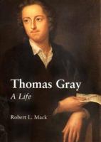 Thomas Gray: A Life 0300084994 Book Cover