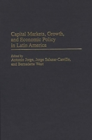 Capital Markets, Growth, and Economic Policy in Latin America 0275959759 Book Cover